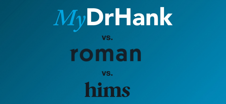 How Does MyDrHank Compare to Hims, Romans, and RexMD?